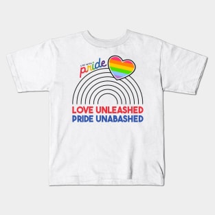 Love Unleashed, Pride Unabashed Kids T-Shirt